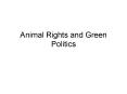 Animal Rights and Green Politics PowerPoint PPT Presentation