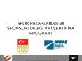 SPOR PAZARLAMASI ve SPONSORLUK EGITIMI SERTIFIKA PROGRAMI PowerPoint PPT Presentation