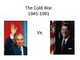 The Cold War 1945-1991 PowerPoint PPT Presentation