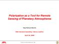 Polarization as a Tool for Remote Sensing of Planetary Atmospheres PowerPoint PPT Presentation