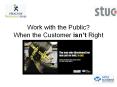 Work with the Public? When the Customer isn PowerPoint PPT Presentation