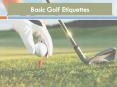 Basic Golf Etiquettes PowerPoint PPT Presentation