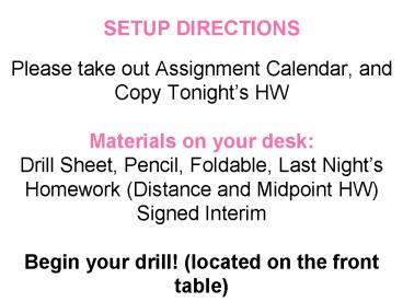 SETUP DIRECTIONS Please take out Assignment Calendar, and Copy Tonight