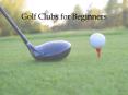 Golf Clubs for Beginners PowerPoint PPT Presentation