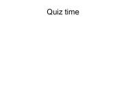 Quiz time