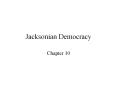 Jacksonian Democracy PowerPoint PPT Presentation