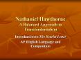 Nathaniel Hawthorne A Balanced Approach to Transcendentalism PowerPoint PPT Presentation