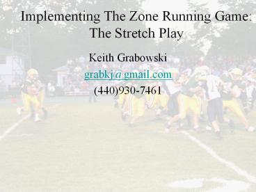 Implementing the Zone Running Game: