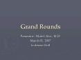 Grand Rounds PowerPoint PPT Presentation