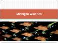 MICHIGAN Wineries PowerPoint PPT Presentation