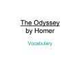 The Odyssey by Homer Vocabulary PowerPoint PPT Presentation