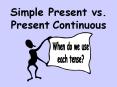 Simple Present vs. Present Continuous PowerPoint PPT Presentation