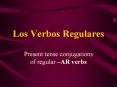 Present tense conjugations  of regular  PowerPoint PPT Presentation
