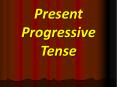 Present Progressive Tense PowerPoint PPT Presentation