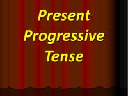 Present Progressive Tense