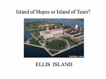 Island of Hopes or Island of Tears?