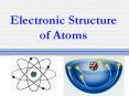 Electronic Structure of Atoms PowerPoint PPT Presentation