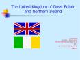 The United Kingdom of Great Britain and Northern Ireland PowerPoint PPT Presentation