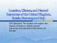 Location, Climate, and Natural Resources of the United Kingdom, Russia, Germany, and Italy PowerPoint PPT Presentation