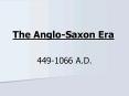 The Anglo-Saxon Era PowerPoint PPT Presentation