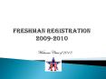 Freshman Registration 2009-2010 PowerPoint PPT Presentation