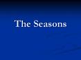 The Seasons PowerPoint PPT Presentation