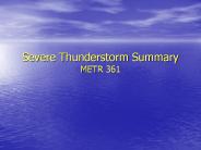 Severe Thunderstorm Summary METR 361
