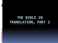 The Bible in TRANSLATION, part 2 PowerPoint PPT Presentation