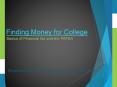 Finding Money for College PowerPoint PPT Presentation