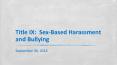 Title IX: Sex-Based Harassment and Bullying PowerPoint PPT Presentation