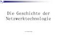Die Geschichte der Netzwerktechnologie  von Carsten Freitag PowerPoint PPT Presentation