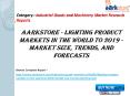 Aarkstore - Lighting Product Markets in the World to 2019 - Market Size, Trends, and Forecasts PowerPoint PPT Presentation