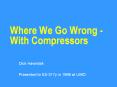 Where We Go Wrong - With Compressors PowerPoint PPT Presentation
