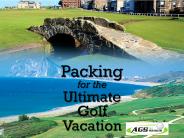 Packing for the Ultimate Golf Vacation