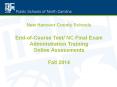 New Hanover County Schools End-of-Course Test/ NC Final Exam Administration Training Online Assessments Fall 2014 PowerPoint PPT Presentation