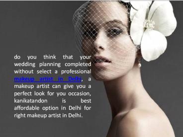 Kanikatabdon Right and Best Bridal makeup Artist in Delhi