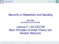 Networks in Metabolism and Signaling  Edda Klipp Humboldt University Berlin Lecture 2 / WS 2007/08 Basic Principles of Graph Theory and Random Networks PowerPoint PPT Presentation