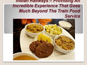 Indian Railways – Providing An Incredible Experience That Goes Much Beyond The Train Food Service