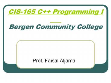 CIS-165 C   Programming I Bergen Community College
