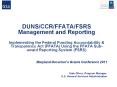 DUNS/CCR/FFATA/FSRS Management and Reporting Implementing the Federal Funding Accountability PowerPoint PPT Presentation