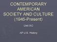 CONTEMPORARY AMERICAN SOCIETY AND CULTURE (1945-Present) PowerPoint PPT Presentation