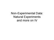 Non-Experimental Data: Natural Experiments and more on IV