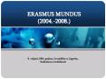 ERASMUS MUNDUS (2004.-2008.) PowerPoint PPT Presentation