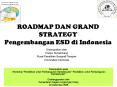 ROADMAP DAN GRAND STRATEGY Pengembangan ESD di Indonesia PowerPoint PPT Presentation