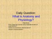 Daily Question: What is Anatomy and Physiology?