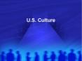 U.S. Culture PowerPoint PPT Presentation