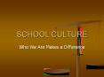 SCHOOL CULTURE PowerPoint PPT Presentation