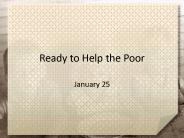 Ready to Help the Poor