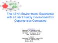 The ATHA Environment: Experience with a User Friendly Environment for Opportunistic Computing PowerPoint PPT Presentation