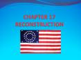 CHAPTER 17 RECONSTRUCTION PowerPoint PPT Presentation